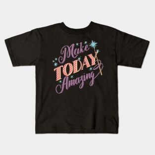 Make Today Amazing Kids T-Shirt